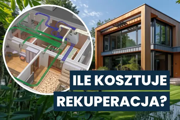 Rekuperacja - Jak działa, ile kosztuje i czy warto?